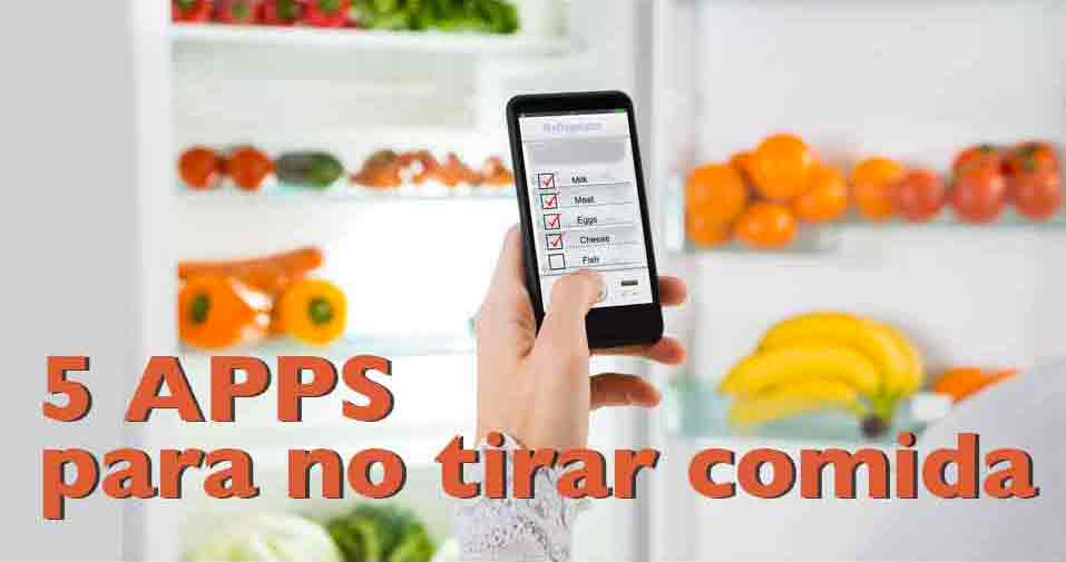 5 Apps para no tirar comida