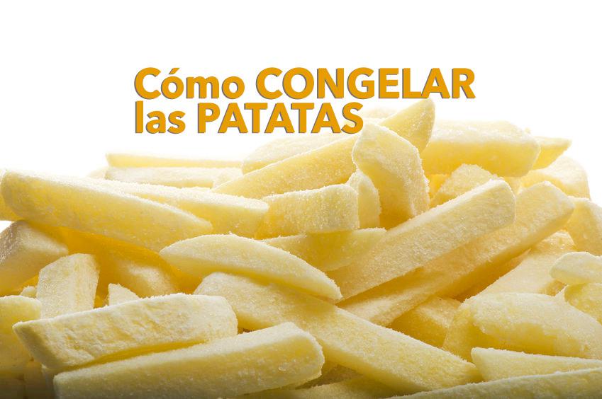 cómo congelar las patatas