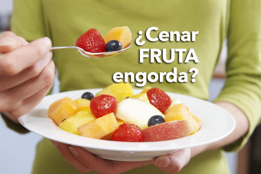 ¿Cenar fruta engorda?