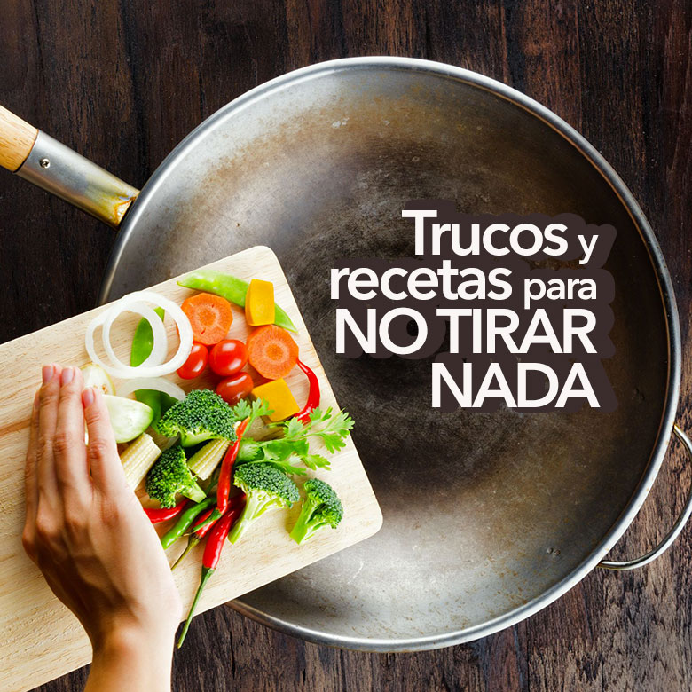 Aquí no se tira nada. Trucos y recetas de aprovechamiento. 119