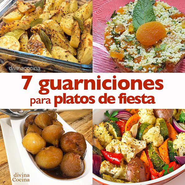 7 Guarniciones para platos de fiesta - Receta de DIVINA COCINA