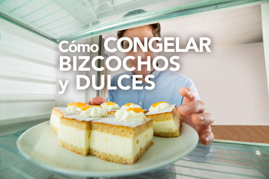 como congelar bizcochos y otros dulces